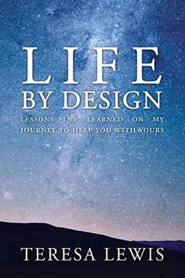 Life by Design: Lessons I've learned on - Paperback, by Lewis Teresa - Very Good