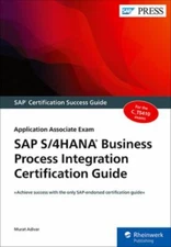 SAP S/4HANA Business Process Integration Certification Guide : Application As...