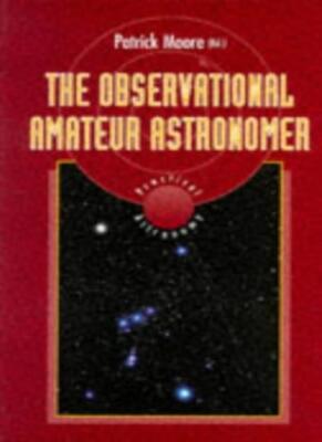 The Observational Amateur Astronomer (The Patrick Moore Practica