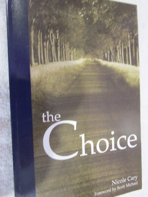 The Choice Paperback by Nicole Cary (2002, Inspire Media) FREE SHIPPING
