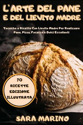 Sara Marino L'Arte del Pane e del Lievito Madre (Paperback) (UK IMPORT)