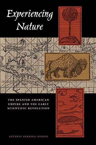 Experiencing Nature: The Spanish American Empir. Barrera-Osorio<|