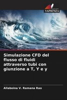 Allaboina V. Ramana Rao | Simulazione CFD Del Flusso Di Fluidi Attraverso...