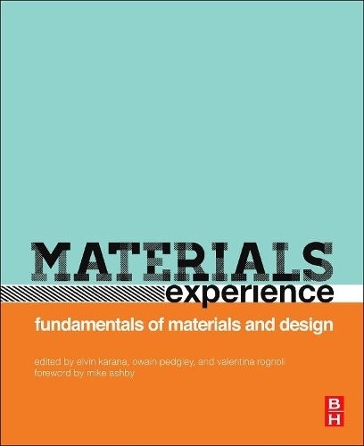 Materials Experience Fundamentals of Materials and Design Karana Pedgley Rognoli