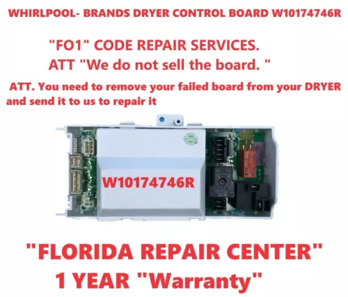 WHIRLPOOL- BRANDS DRYER CONTROL BOARD W10174746R  "FO1" CODE REPAIR SERVICES.