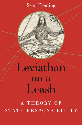 Thumbnail - Leviathan On A Leash: A Theory Of State Responsibility By Fleming,