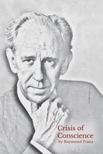 Crisis of Conscience: The story of the struggle between loyalty to God and loyal