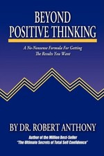 BEYOND POSITIVE THINKING: A NO-NONSENSE By Robert Anthony & Joe Vitale EXCELLENT