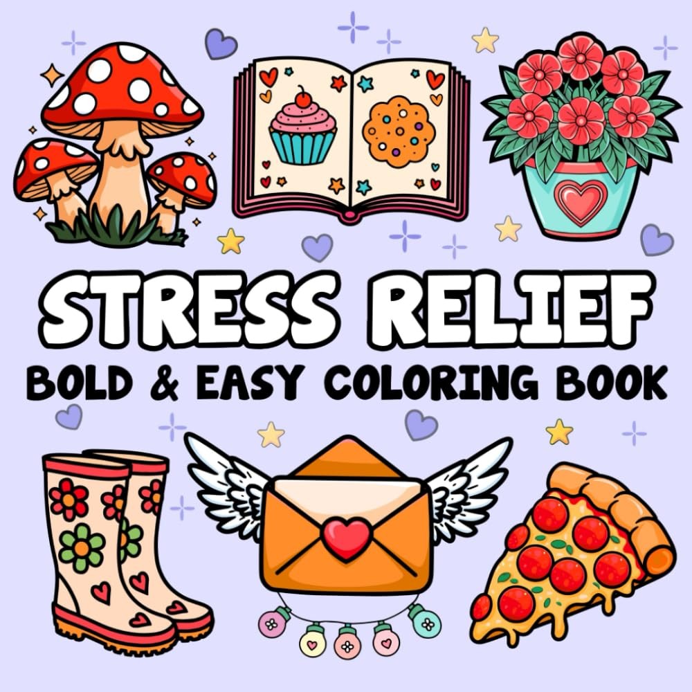 Stress Relief: Bold and Easy Coloring Book for Adults Featuring 60 Large Print
