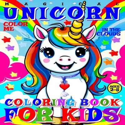 MAGICAL UNICORN COLORING BOOK FOR KIDS - COLOR ME - IN THE CLOUDS