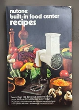 NuTone Built-in Food Center Recipes Booklet 160 Recipes Skovill Mfg Co 64 Pages