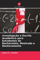 James E. Conable | InvestigaçãO E Escrita AcadéMica Para Estudantes De...