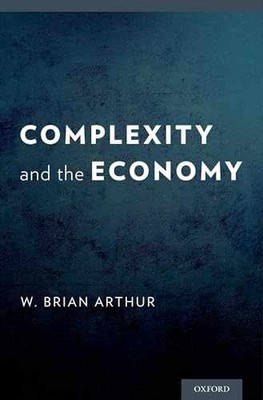 Complexity and the Economy - Hardcover, by Arthur W. Brian - Very Good u