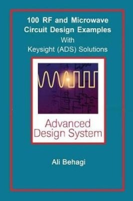 100 HF- und Mikrowellen-Schaltungsdesign: mit Keysight (ADS)-Lösungen [gebunden]