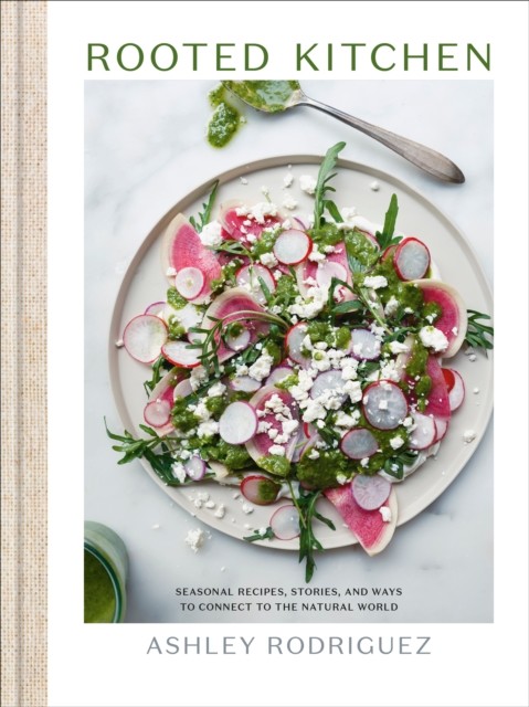 Rooted Kitchen by Ashley Rodriguez (Hardback Book)