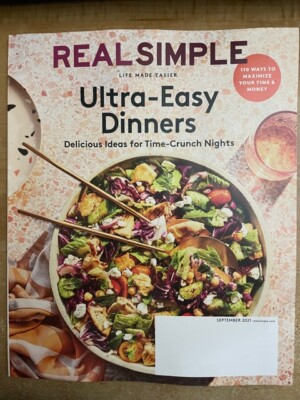 REAL SIMPLE - SEPTEMBER 2021 - ULTRA-EASY DINNERS - MAZIMIZE YOUR TIME & MONEY