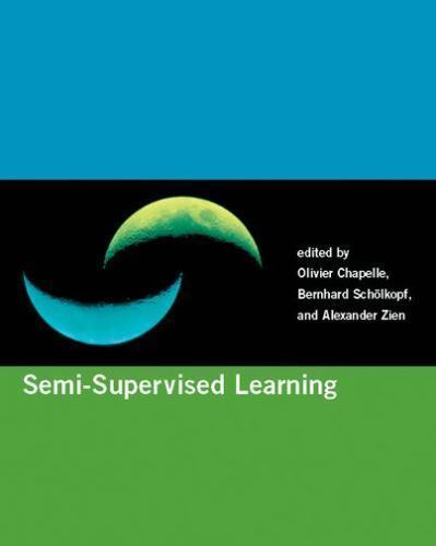 Adaptive Computation and Machine Learning Ser.: Semi-Supervised ...