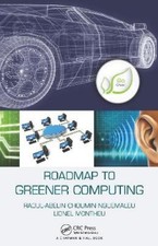 Raoul-Abelin Choumin Nguemaleu Lionel Mont Roadmap to Greener Comput (Paperback)