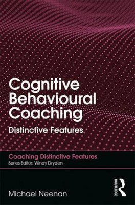 Cognitive Behavioural Coaching | Distinctive Features | Michael Neenan | Buch