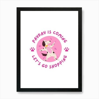 Pay Day Is Coming Art Print Framed Wall Art Poster Canvas Print Picture