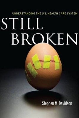 Still Broken: Understanding the US Health Care System - Hardcover - GOOD