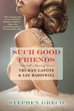 Such Good Friends: A Novel of Truman Capote  Lee Radziwill - VERY GOOD