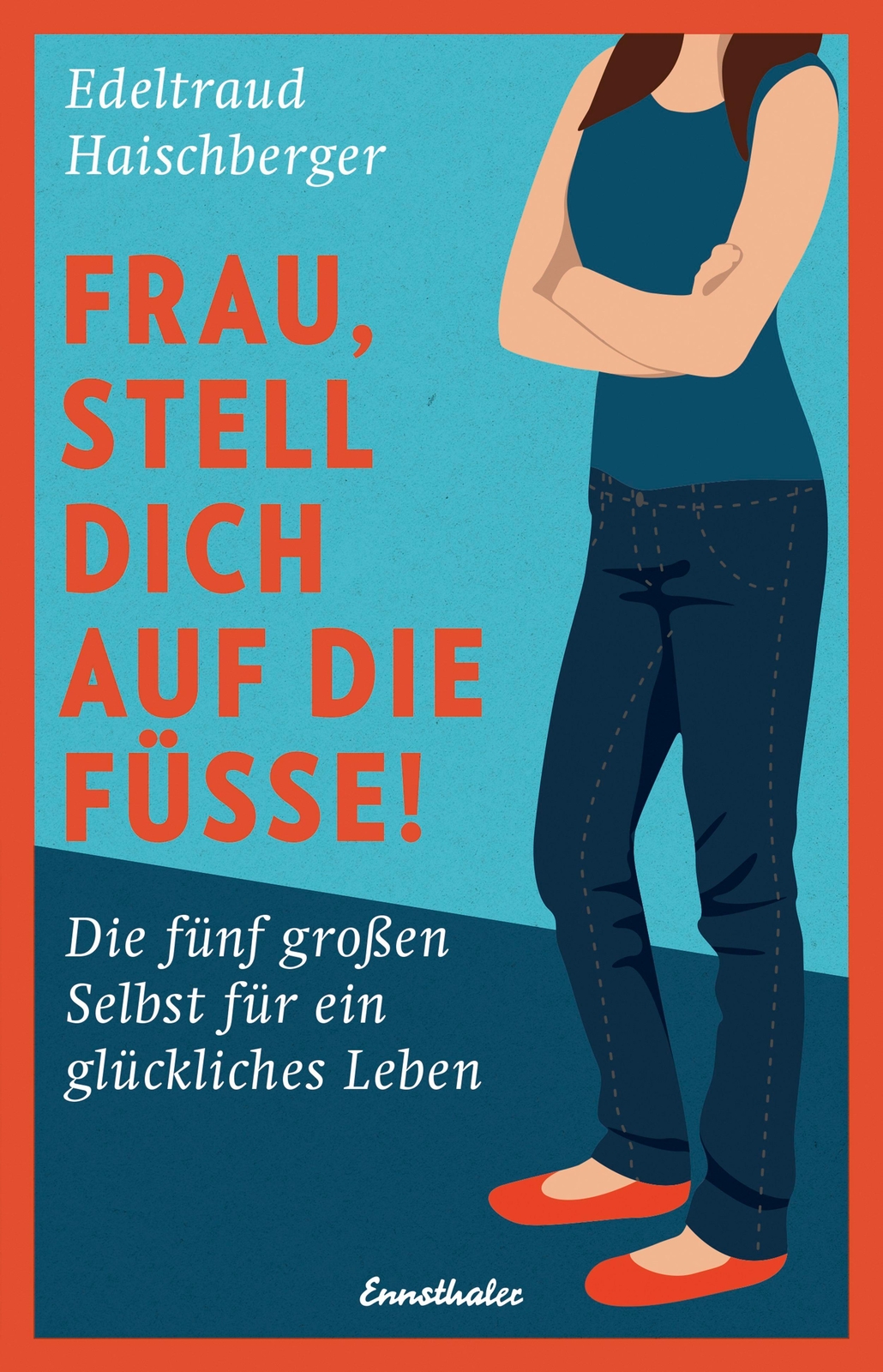 Edeltraud Haischberger | Frau, Stell Dich Auf Die Füße | Buch |