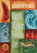 Earth, Water, Fire & Air: Essential Ways of Connecting to
