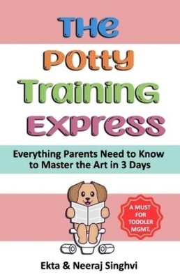 Ekta Singhvi Ne The Potty Training Express - Everything Parents Ne (Taschenbuch)