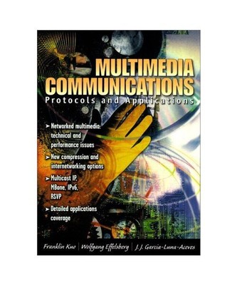 Multimedia Communications: Protocols and Applications, Franklin Kuo, J. Garcia L