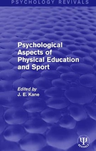 Psychological Aspects of Physical Education and Sport by J E ... - 9781138650800