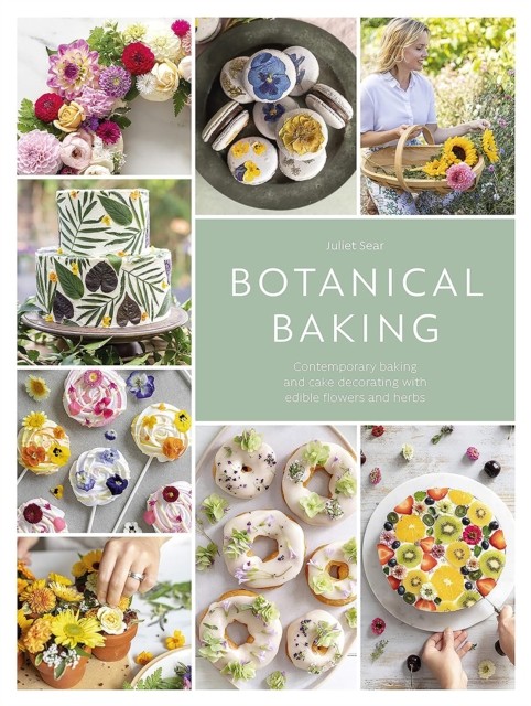 Botanical Baking by Juliet  Sear (Paperback Book)