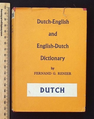 Dutch-English & English-Dutch Dictionary by Fernand G. Renier, 1961 Routledge HB