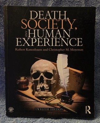Death, Society, and Human Experience by Robert Kastenbaum and Christopher M....