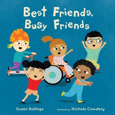 Best Friends, Busy Friends Paperback Susan Rollings