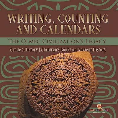 Writing, Counting and Calendars : The Olmec Civilizatio -  NEW Baby Professor 20