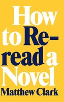 Matthew Clark | How To Reread A Novel | Buch | Englisch (2023)