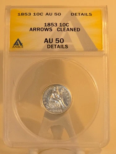 1853 Seated Liberty Dime (Arrows) Graded About Uncirculated 50 (AU 50) by ANACS