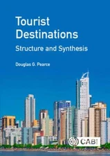 Tourist Destinations: Structure and Synthesis by Douglas Pearce: Used