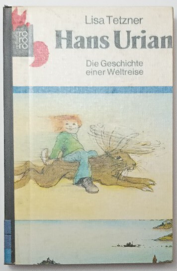 Hans Urian oder Die Geschichte einer Weltreise. Tetzner, Lisa und Bruno Fuck: - Tetzner,Lisa und Bruno Fuck