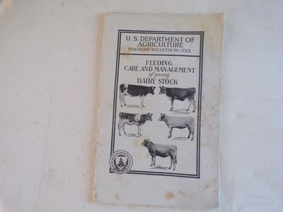 1940 USDA Farmers Bulletin #1723 Feeding Care & Management of Young Dairy Stock