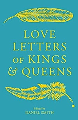 Liebe Briefe Of Kings And Queen ´S Hardcover Daniel Smith
