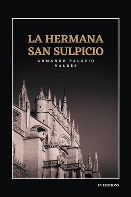 La hermana San Sulpicio by Armando Palacio Vald?s (Spanish) Paperback Book