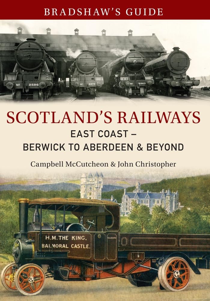 Bradshaw's Guide Scotland's Railways East Coast Berwick to Aberdeen & Beyond: Vo