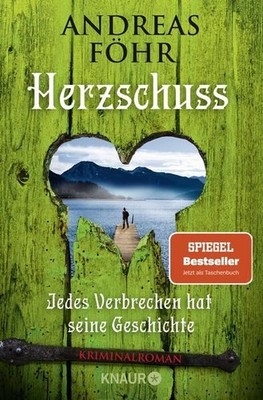 Herzschuss: Jedes Verbrechen hat seine Geschichte. Kriminalroman | Oberbayern-Kr