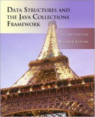Data Structures and the Java Collections Framework by William Collins ...