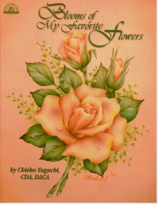 Blooms of My Favorite Flowers Chieko Yuguchi Decorative Painting Patterns Book
