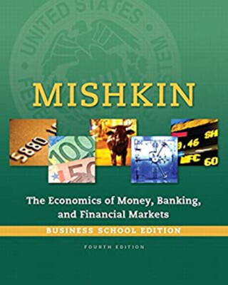 Mishkin : Economics of Money, Banking, and Financial Markets Hard