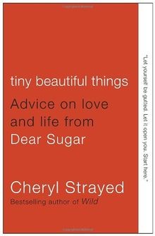 Tiny Beautiful Things: Advice on Love and Life from Dear... | Buch | Zustand gut