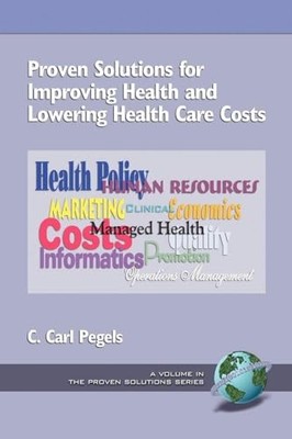 The Proven Solutions Ser.: Proven Solutions for Improving Health and Lowering...